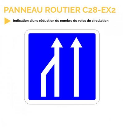 C28 - Panneaux d'indication d'une réduction du nombre de voies de circulation