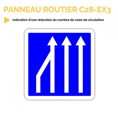 C28 - Panneaux d'indication d'une réduction du nombre de voies de circulation
