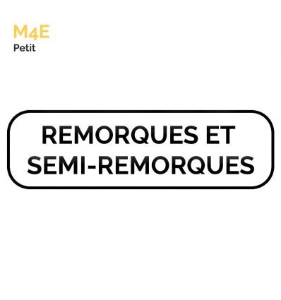 M4e - Panonceau texte remorque et semi-remorque