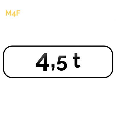 M4f - Panonceau poids simple 4,5 t ou autre
