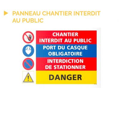 Panneau chantier interdit au public