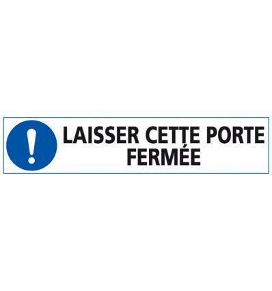 Panneau laisser cette porte fermée