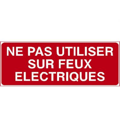 Panneau Ne pas utiliser sur feux électriques