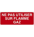 Panneau Ne pas utiliser sur flamme gaz