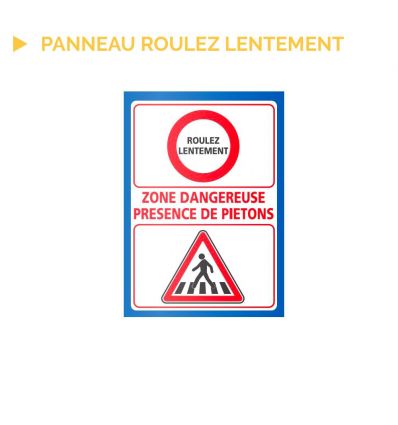 Panneau roulez lentement