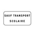 Panonceau M9z : Sauf transport scolaire