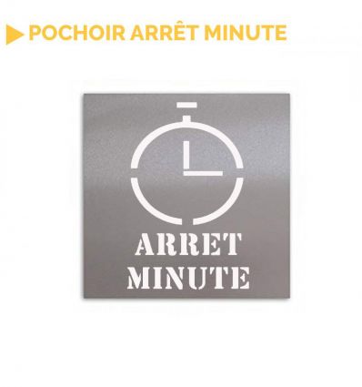 Pochoir arrêt minute
