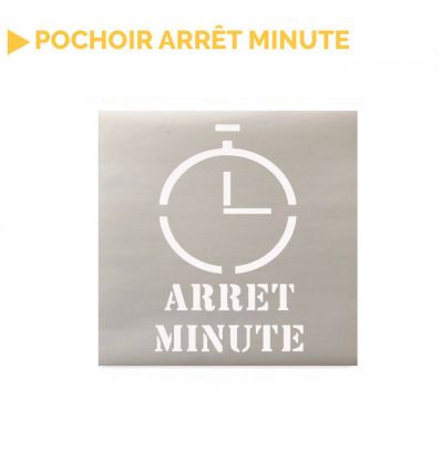 Pochoir arrêt minute