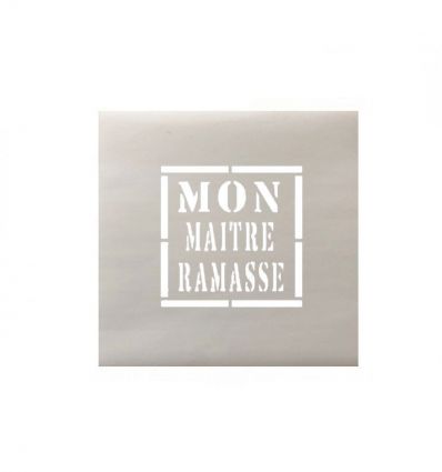 Pochoir mon maître ramasse