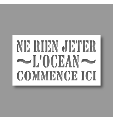 Pochoir "Ne rien jeter, l’océan commence ici"